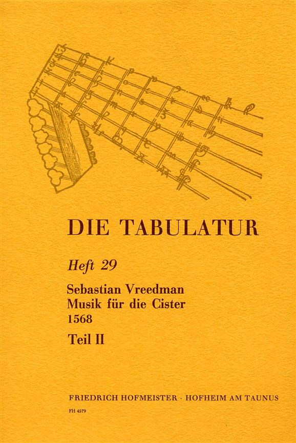 Die Tabulatur, Heft 29: Musik Für Cister, 1568, Teil II (VREEDMANN SEBASTIAN)