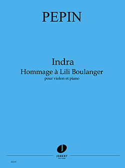 Indra - Hommage A Lili Boulanger (PEPIN CAMILLE)