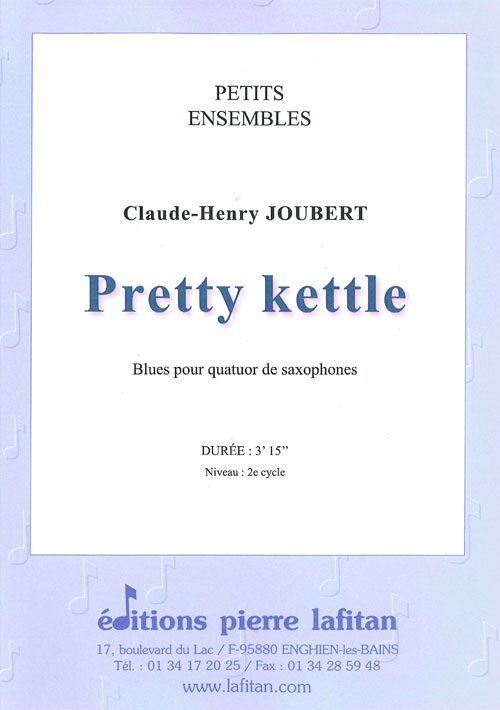Pretty Kettle (Blues Pour Quatuor De Saxophones) (JOUBERT CLAUDE-HENRY)