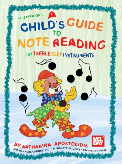 Child's Guide To Note Reading For Treble Clef Instruments (APOSTOLIDIS KATHARINA)
