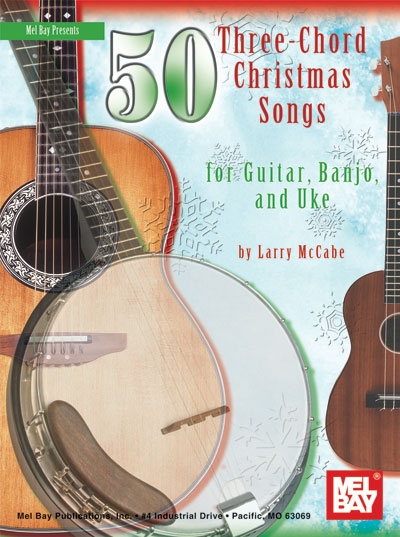 50 Three-Chord Christmas Songs For Guitar Banjo And Uke10 (MC CABE LARRY)