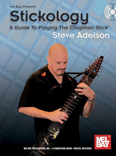 Stickology : A Guide To Playing The Chapman Stick (ADELSON STEVE)