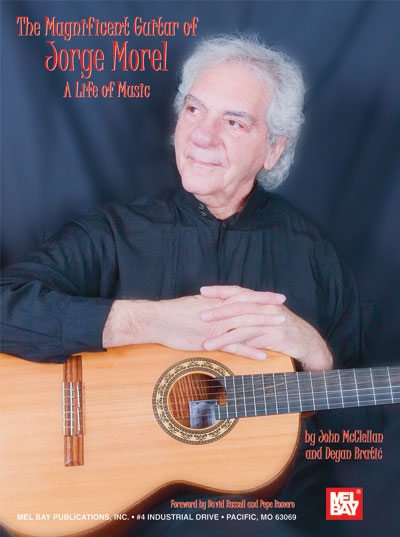 The Magnificent Guitar Of Jorge Morel : A Life Of Music (MC CLELLAN JOHN C)