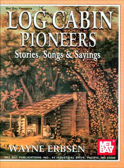 Log Cabin Pioneers (WAYNE ERBSEN)