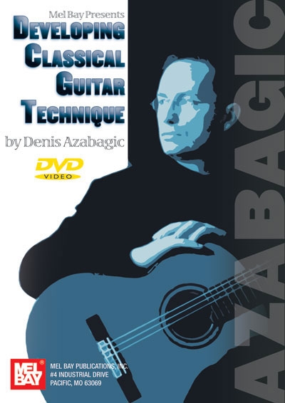 Developing Classical Guitar Technique (AZABAGIC DENIS)