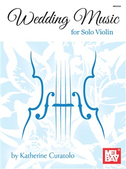 Wedding Music For Solo Violin (CURATOLO KATHERINE)