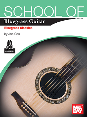 School Of Bluegrass Guitar- Bluegrass Classics (CARR JOE)