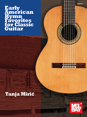 Early American Hymn Favorites For Classic Guitar (MIRIC TANJA)