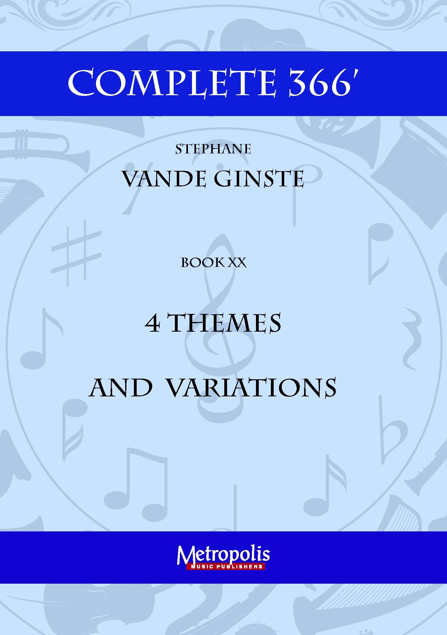 Complete 366 Book Xx: 4 Themes And Variations (VANDE GINSTE STEPHANE)