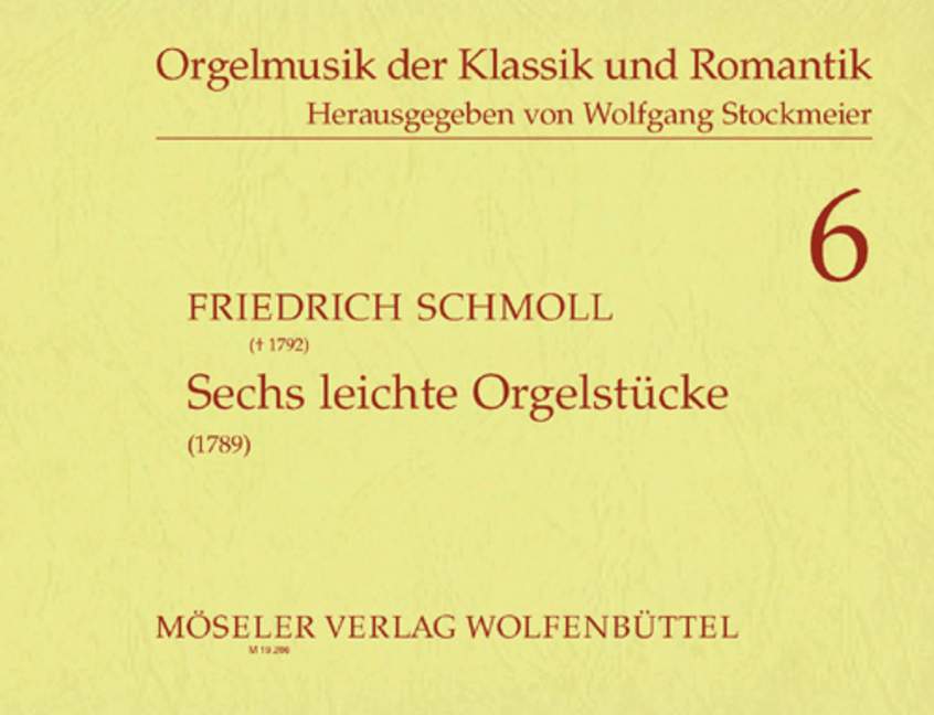 6 Leichte Orgelstücke (SCHMOLL FRIEDRICH)
