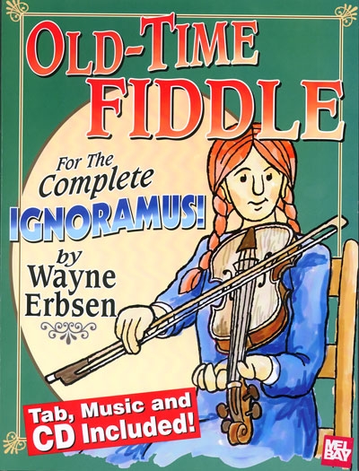 Old - Time Fiddle For The Complete Ignoramus (WAYNE ERBSEN)
