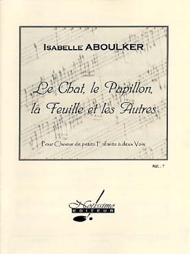 Chat, Le Papillon, La Feuille Et Les Autres/Choeur D'Enf. A 2 Voix Et Piano/Recueil (ABOULKER ISABELLE / RENARD)