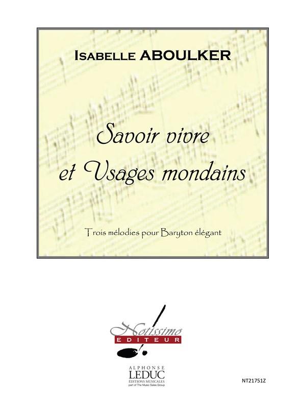 Savoir Vivre Et Usages Mondains/Chant Baryton Et Piano (ABOULKER ISABELLE)