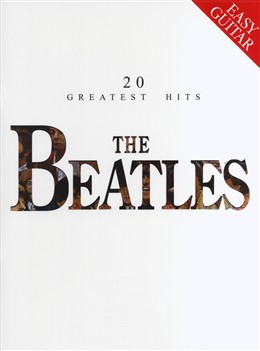 20 Greatest Hits Easy Guitar (BEATLES THE)