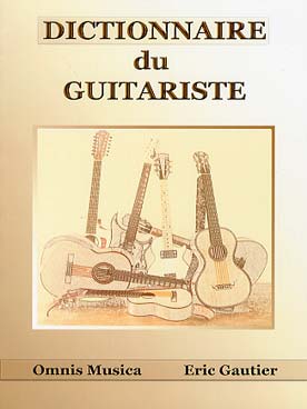 Dictionnaire Du Guitariste (GAUTIER ERIC)