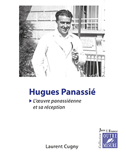 Hugues Panassié - L'Oeuvre Panassiéenne Et Sa Réception (CUGNY LAURENT)