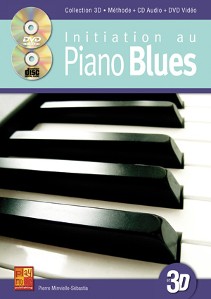 Initiation Au Piano Blues En 3D (le travail de morceaux spécialement étudiés, vous acquerrez rapidement une bonne pratique de l'accompagnement blues, vous permettant notamment de jouer en groupe)