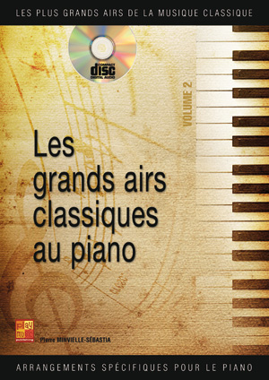 Les Grands Airs Classiques Au Piano - Vol.2 (MINVIELLE-SEBASTIA PIERRE)
