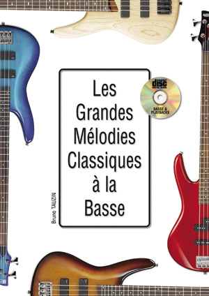Les Grandes Mélodies Classiques A La Basse (TAUZIN BRUNO)