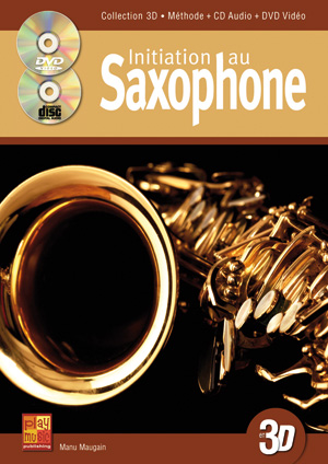 Initiation Au Saxophone En 3D (MAUGAIN MANU)