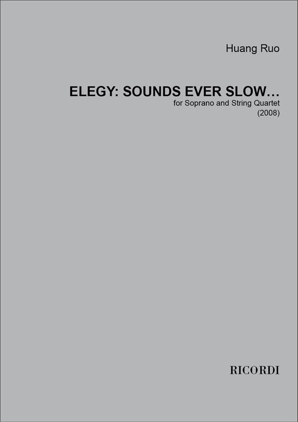 Elegy: Sounds Ever Slow… (RUO HUANG)