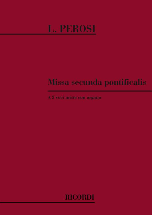 Missa Secunda Pontificalis A 3 Voci Miste Con Org. Per Coro E Organo (PEROSI LORENZO)