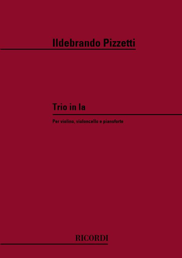 Trio In La Per Violino, Violoncello E Pianoforte (PIZZETTI ILDEBRANDO)