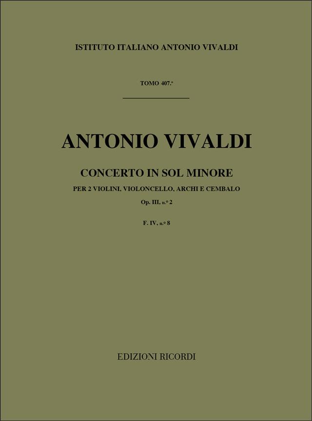 Concerto Per Vl. E Vc. Solisti, Archi E B.C.: Per 2 Vl. E 1 Vc. In Sol Min. Op. III N.2 - Rv 578 - F.IV/8 Tomo 407 (VIVALDI ANTONIO)