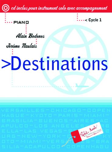 Destination Piano Avec Cd (NAULAIS JEROME / ALAIN BODENES)