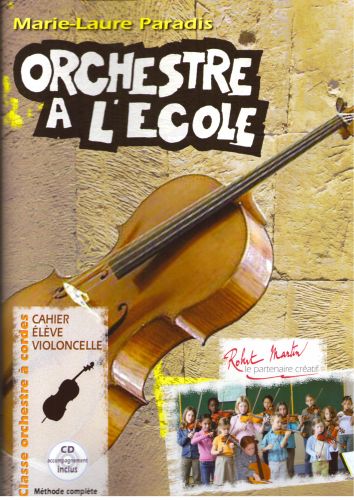 Orchestre A L'Ecole Cahier De L'Elève Violoncelle (PARADIS MARIE LAURE)