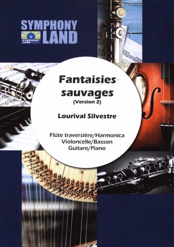 Fantaisies Sauvages (Version 2) (Flûte Traversière Ou Harmonica, Violoncelle Ou Basson, Guitare Ou Piano) (SILVESTRE LOURIVAL)