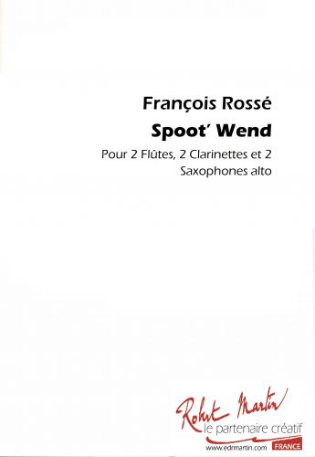 Spoot'Wend Pour 2 Flûtes, 2 Clarinettes, 2 Sax (ROSSE FRANCOIS)