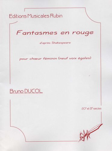 Fantasmes En Rouge Pour Choeur Féminin (A 9 Voix Egales) (DUCOL BRUNO)