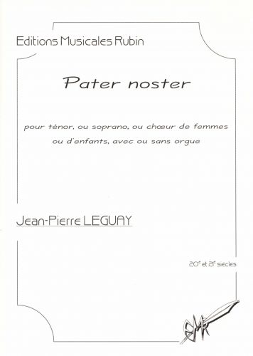 Pater Noster Pour Ténor Ou Soprano, Ou Choeur De Femmes (LEGUAY JEAN-PIERRE)