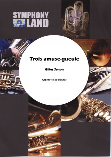 3 Amuse-Gueule 2 Trompettes, Cor, Trombone, Tuba (SENON GILLES)