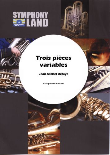 3 Pieces Variables Pour Saxophone Et Piano (DEFAYE JEAN-MICHEL)
