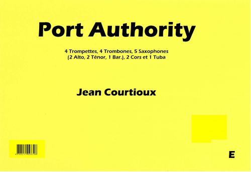 Port Authority Pour 4 Trompettes, 4 Trombones, 5 Saxophones (2 A.Sax, 2 T.Sax, 1 Bar.Sax) 2 Cors, 1 Tuba . (COURTIOUX JEAN)