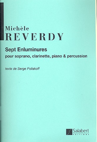 7 Enluminures (1987) Pour Soprano, Clarinette, Piano And Percussion (REVERDY MICHELE)