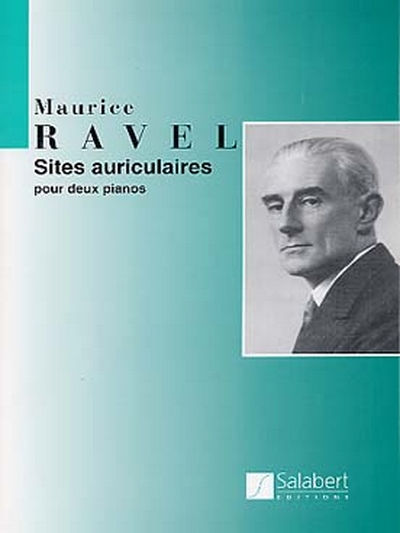 Sites Auriculaires Pour Deux Pianos (RAVEL MAURICE)