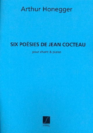 6 Poesies De Jean Cocteau Chant-Piano (HONEGGER ARTHUR)