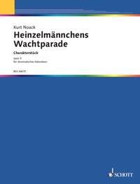 Heinzelmännchens Wachtparade Op. 5 (NOACK KURT)