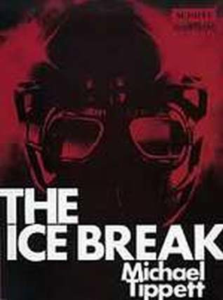 The Ice Break (TIPPETT MICHAEL SIR)