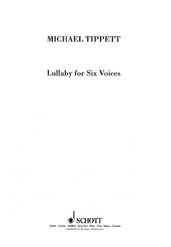 Lullaby For Six Voices (TIPPETT MICHAEL SIR)