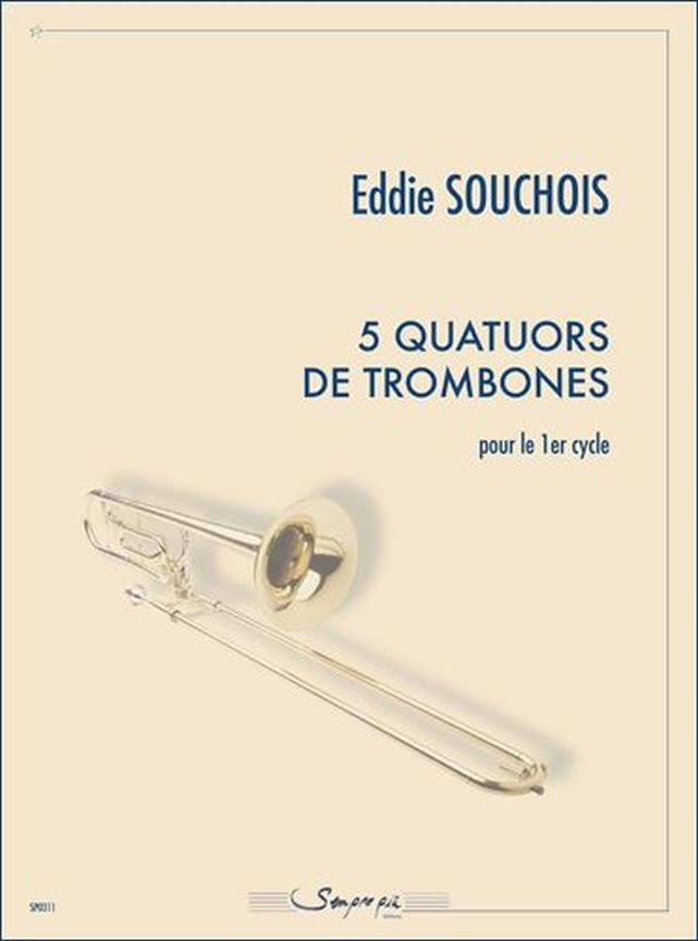 5 Quatuors De Trombones Pour Le 1er Cycle (SOUCHOIS EDDIE)