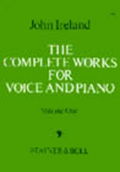 The Complete Works For Voice And Piano. Vol.1: High Voice (IRELAND JOHN)