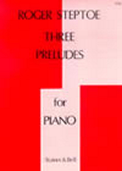 3 Piano Preludes (STEPTOE ROGER)