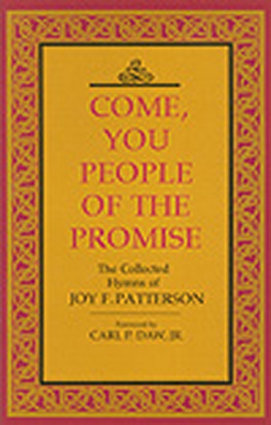 Come You People Of The Promise. Hymns (PATTERSON JOY)