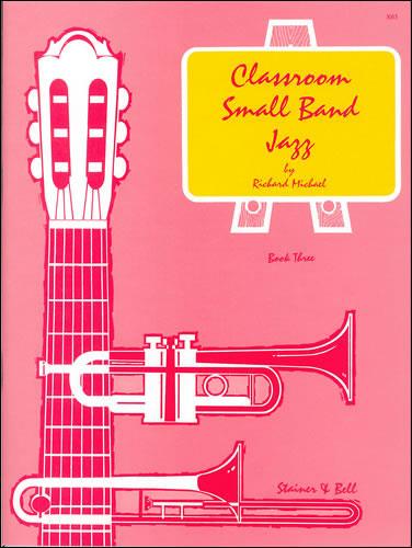 Classroom Small Band Jazz. Book 3 (MICHAEL RICHARD)