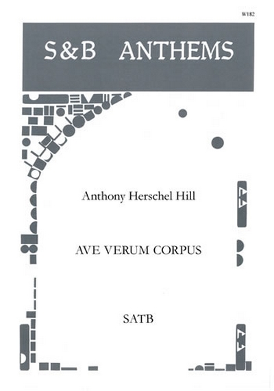 Ave Verum Corpus. SATB (HILL ANTHONY HERSCHEL)