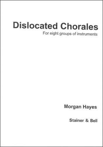 Dislocated Chorales (HAYES MORGAN)